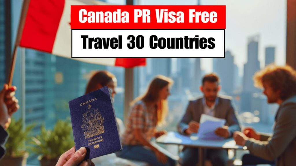 Canada PR Visa-Free Travel 30
