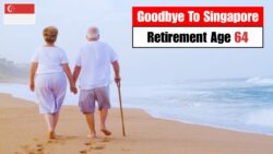 Goodbye to Retirement at 64:  New Pension Age, What every Singaporean worker should prepare for early