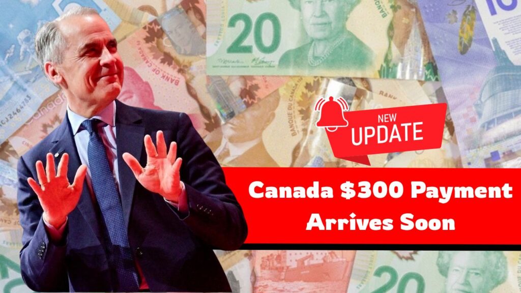 A New $300 Federal Payment Expected in Canada